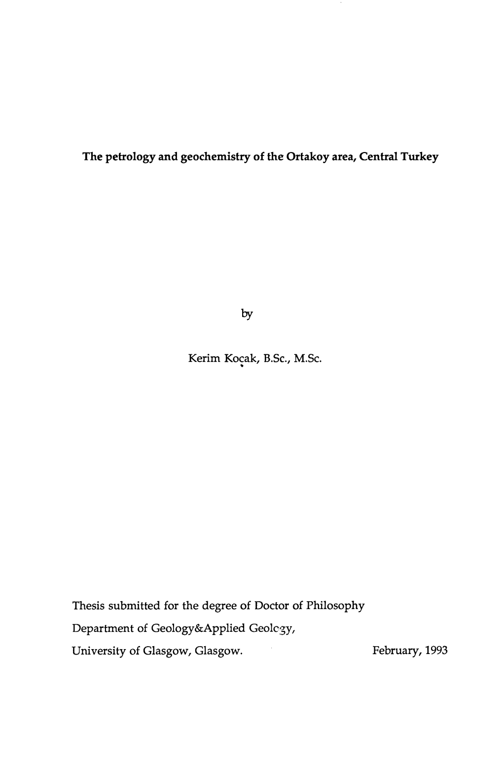 The Petrology and Geochemistry of the Ortakoy Area, Central Turkey Kerim