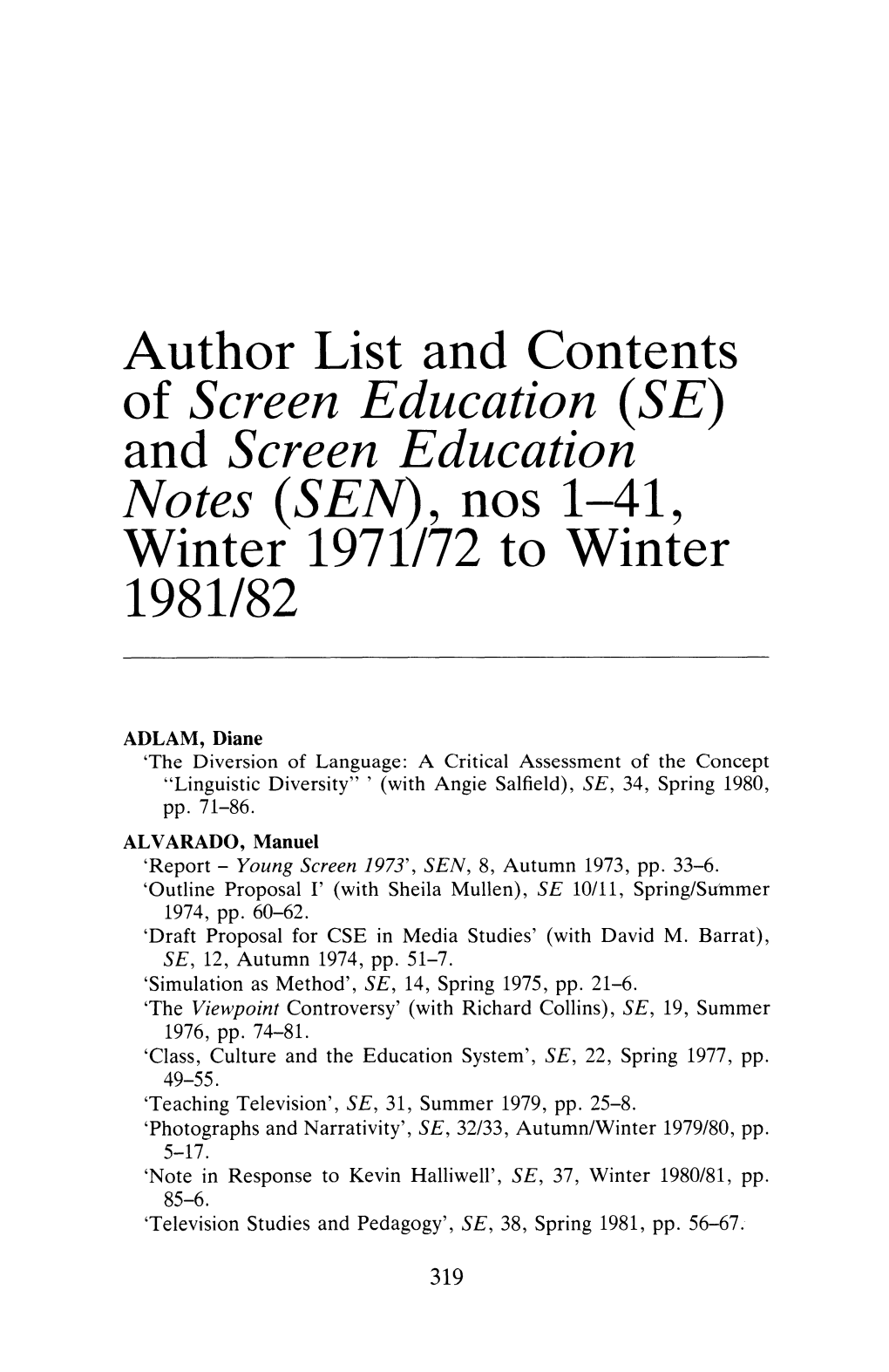 Of Screen Education (SE) and Screen Education Notes (SEN), Nos 1-41, Winter 1971/72 to Winter 1981/82