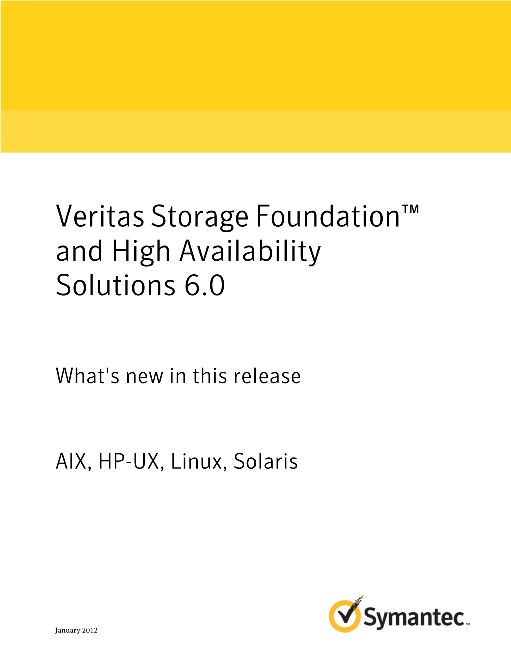 Veritas Storage Foundation™ and High Availability Solutions 6.0