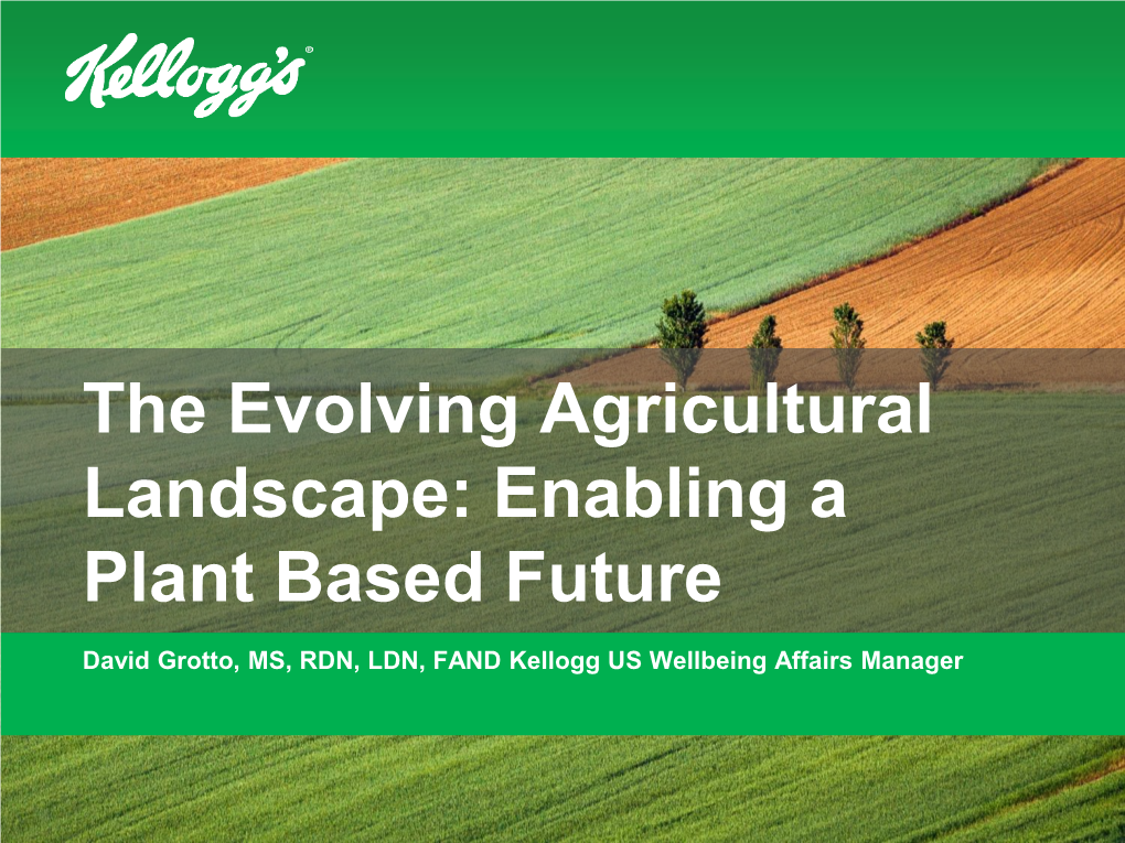 The Evolving Agricultural Landscape: Enabling a Plant Based Future 