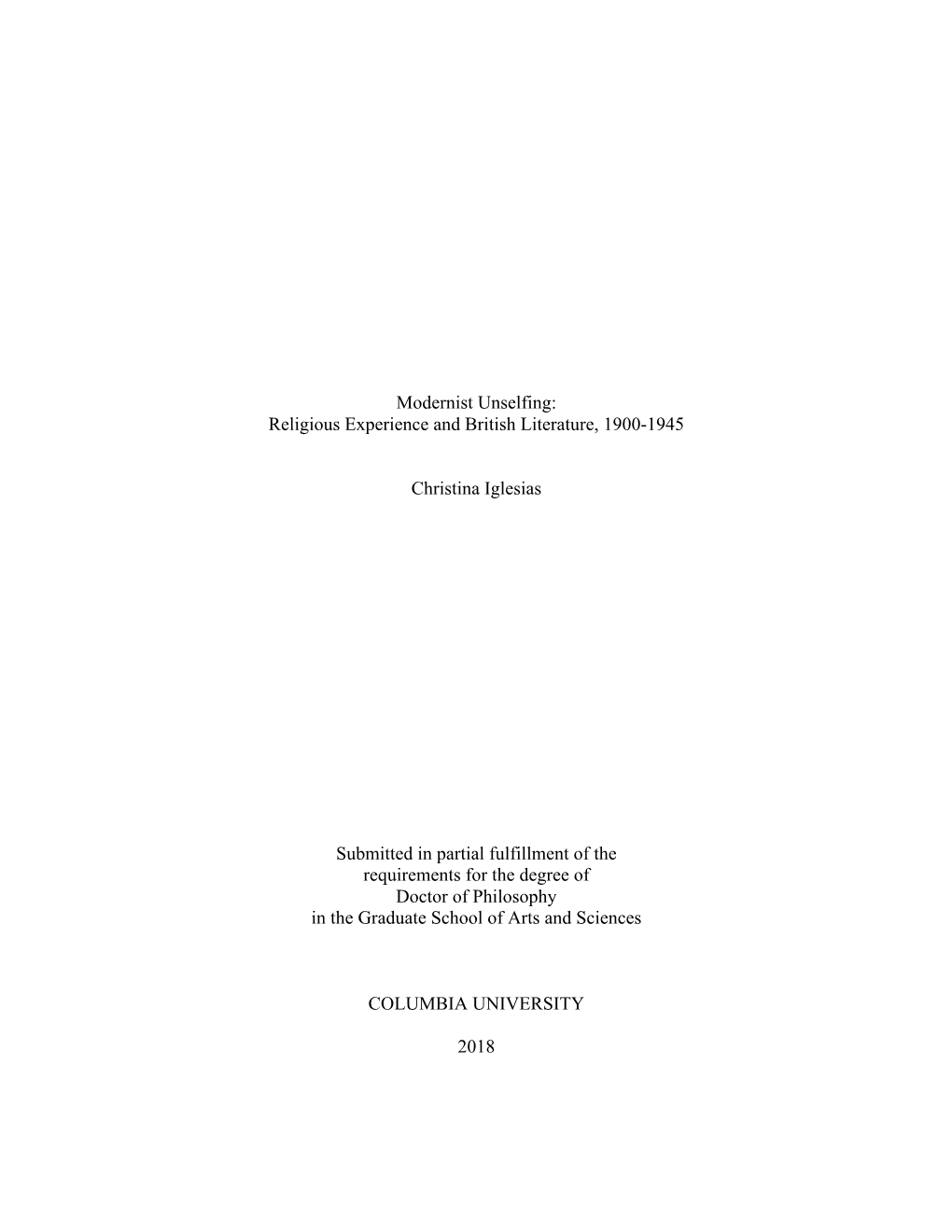 Modernist Unselfing: Religious Experience and British Literature, 1900-1945 Christina Iglesias Submitted in Partial Fulfillmen