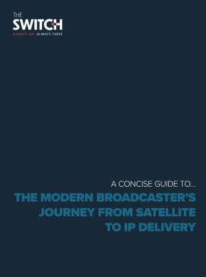 The Modern Broadcaster's Journey from Satellite to Ip