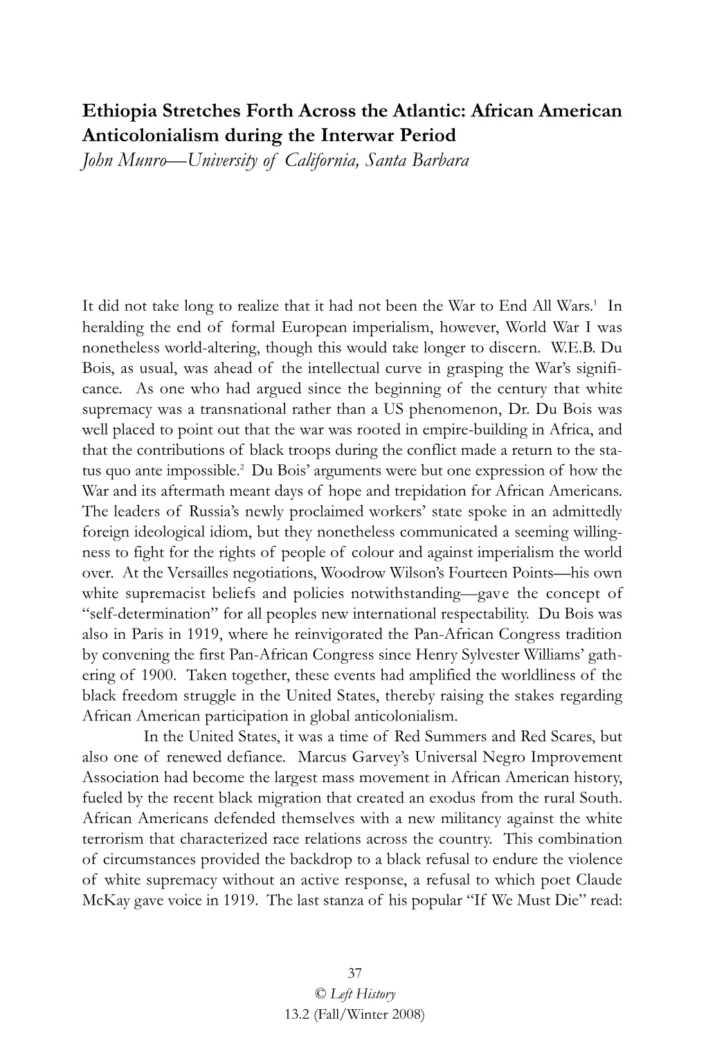 Ethiopia Stretches Forth Across the Atlantic: African American Anticolonialism During the Interwar Period John Munro—University of California, Santa Barbara