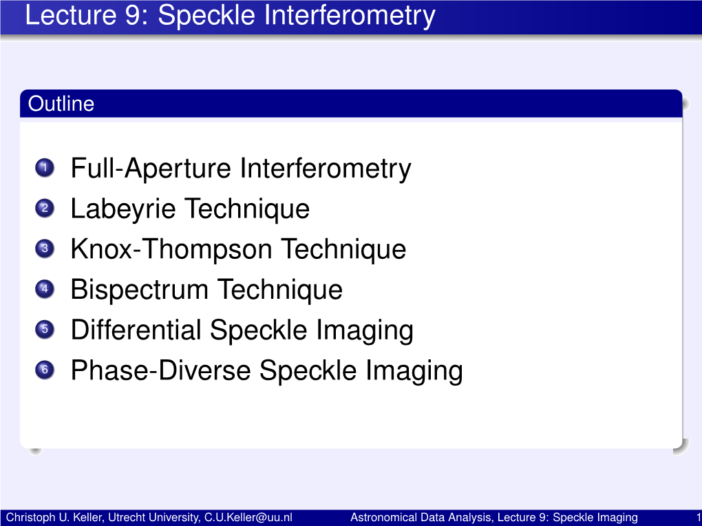 Astronomical Data Analysis, Lecture 9: Speckle Imaging 1 Full-Aperture Interferometry