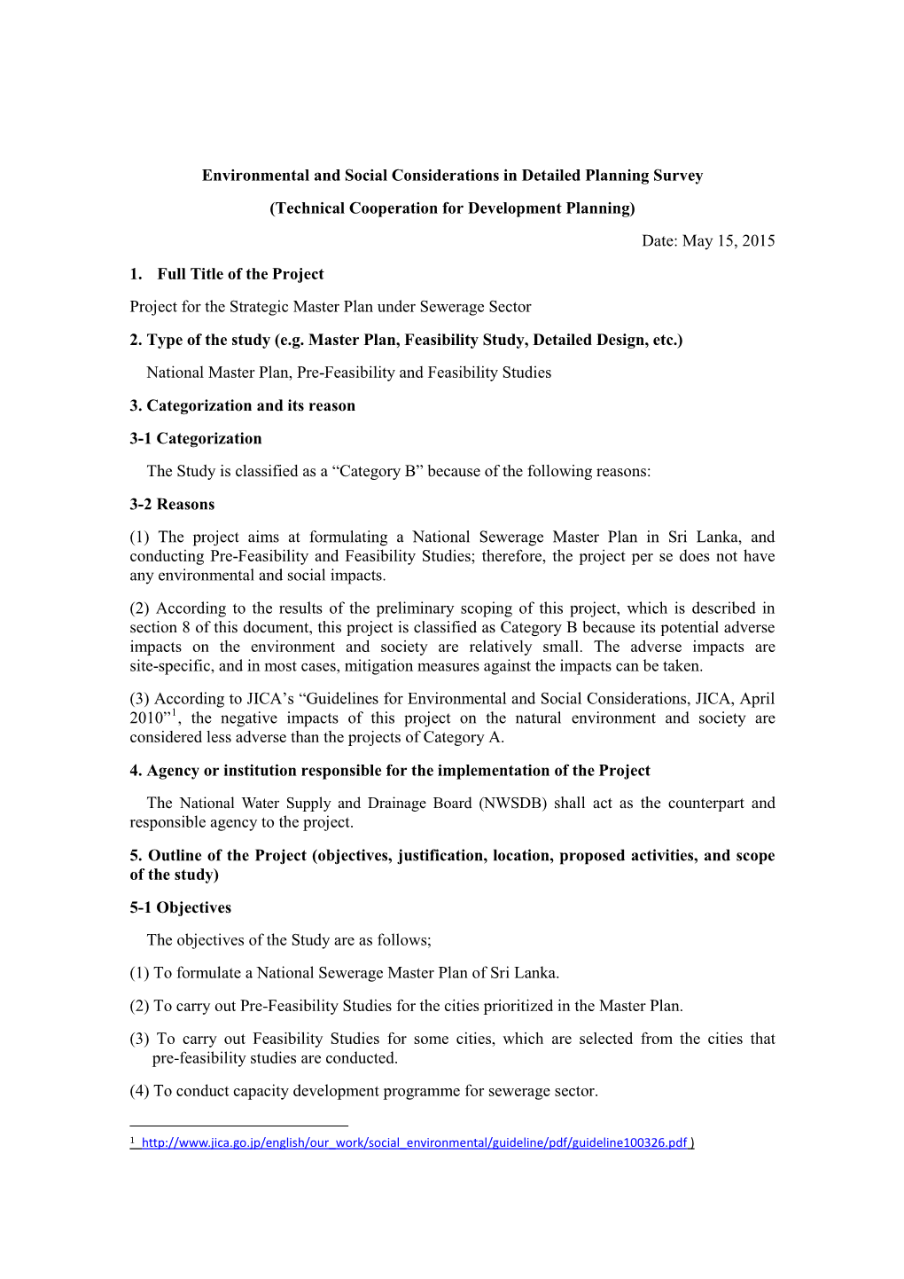 Environmental and Social Considerations in Detailed Planning Survey (Technical Cooperation for Development Planning) Date: May 15, 2015 1