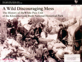 A Wild Discouraging Mess: a History of the White Pass Unit of The