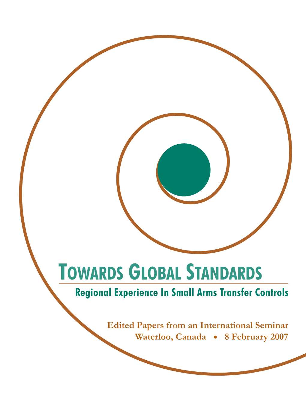 TOWARDS GLOBAL STANDARDS Regional Experience in Small Arms Transfer Controls