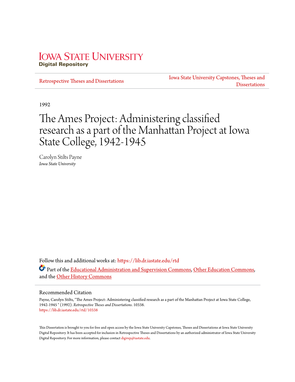 Administering Classified Research As a Part of the Manhattan Project at Iowa State College, 1942-1945 Carolyn Stilts Payne Iowa State University