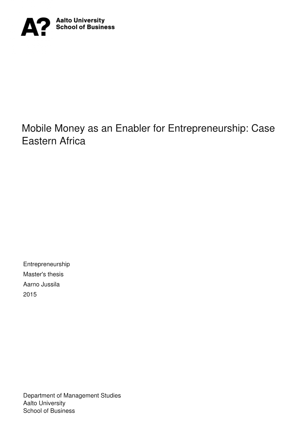 Mobile Money As an Enabler for Entrepreneurship: Case Eastern Africa