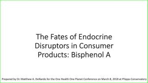 The Fates of Endocrine Disruptors in Consumer Products: Bisphenol A