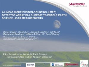 A Linear Mode Photon-Counting (Lmpc) Detector Array in a Cubesat to Enable Earth Science Lidar Measurements