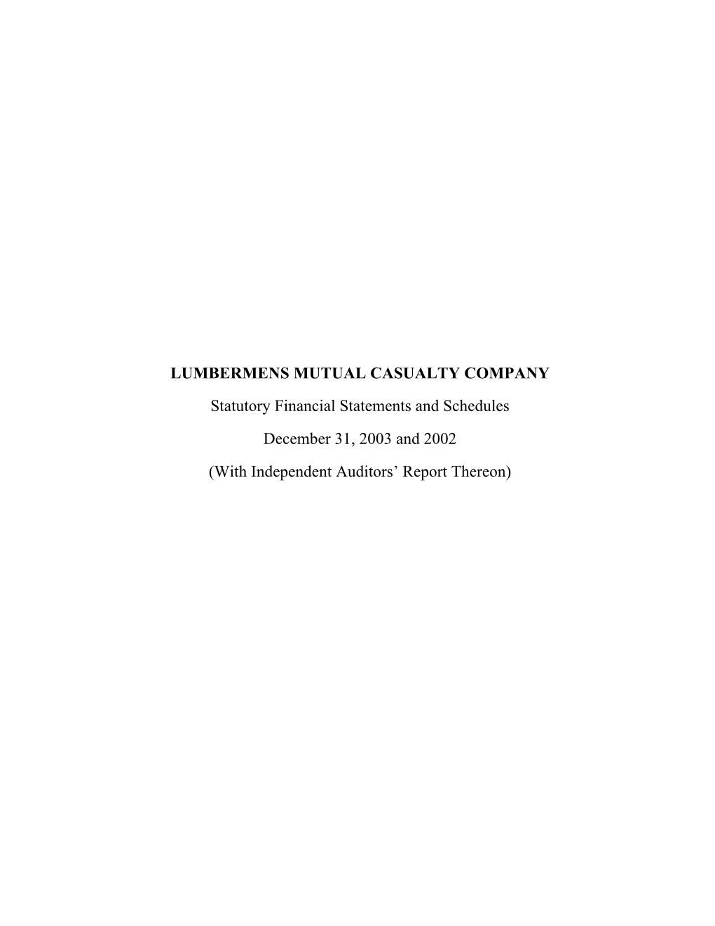 LUMBERMENS MUTUAL CASUALTY COMPANY Statutory Financial Statements and Schedules