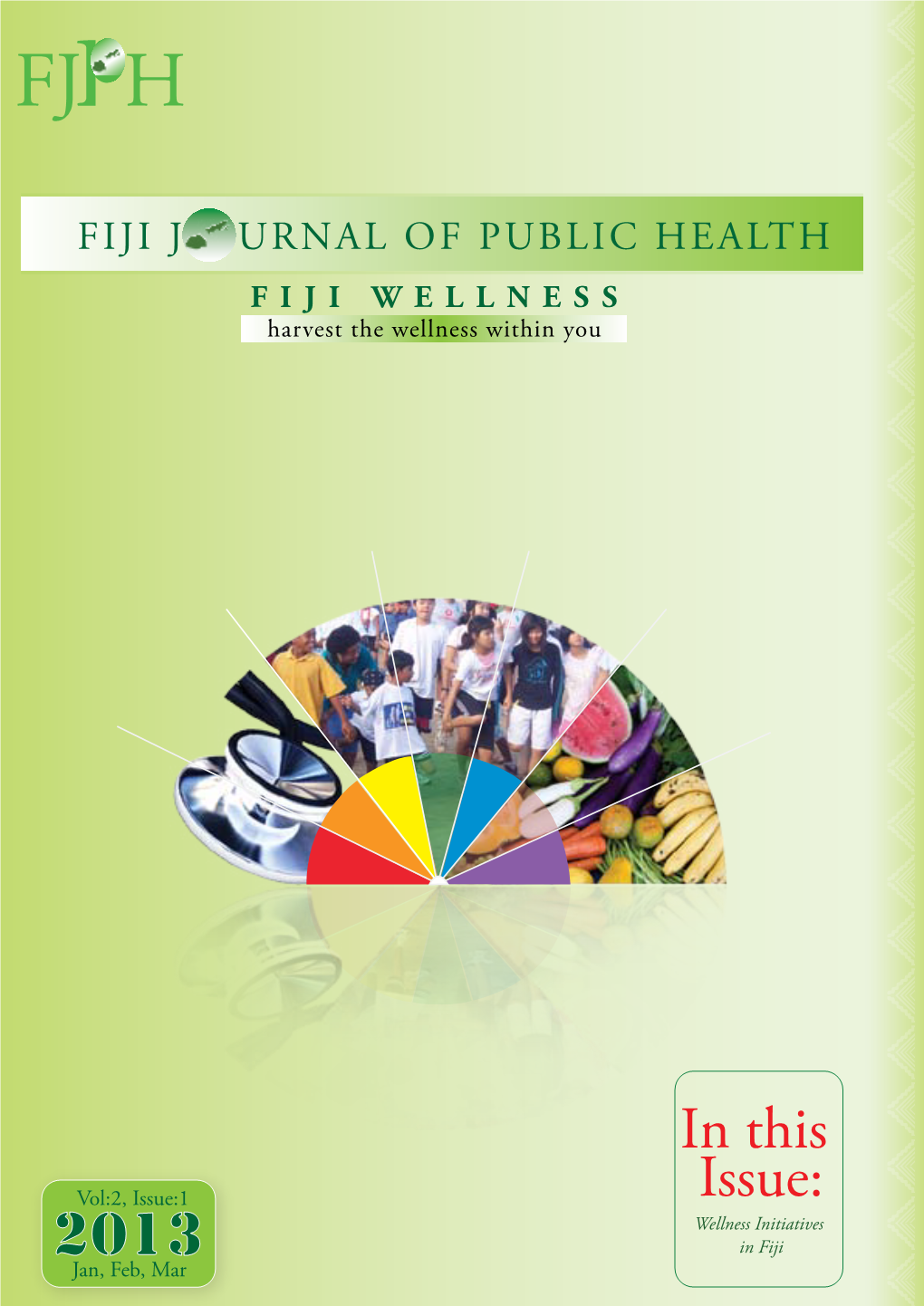 FIJI J URNAL of PUBLIC HEALTH FIJI WELLNESS Harvest the Wellness Within You