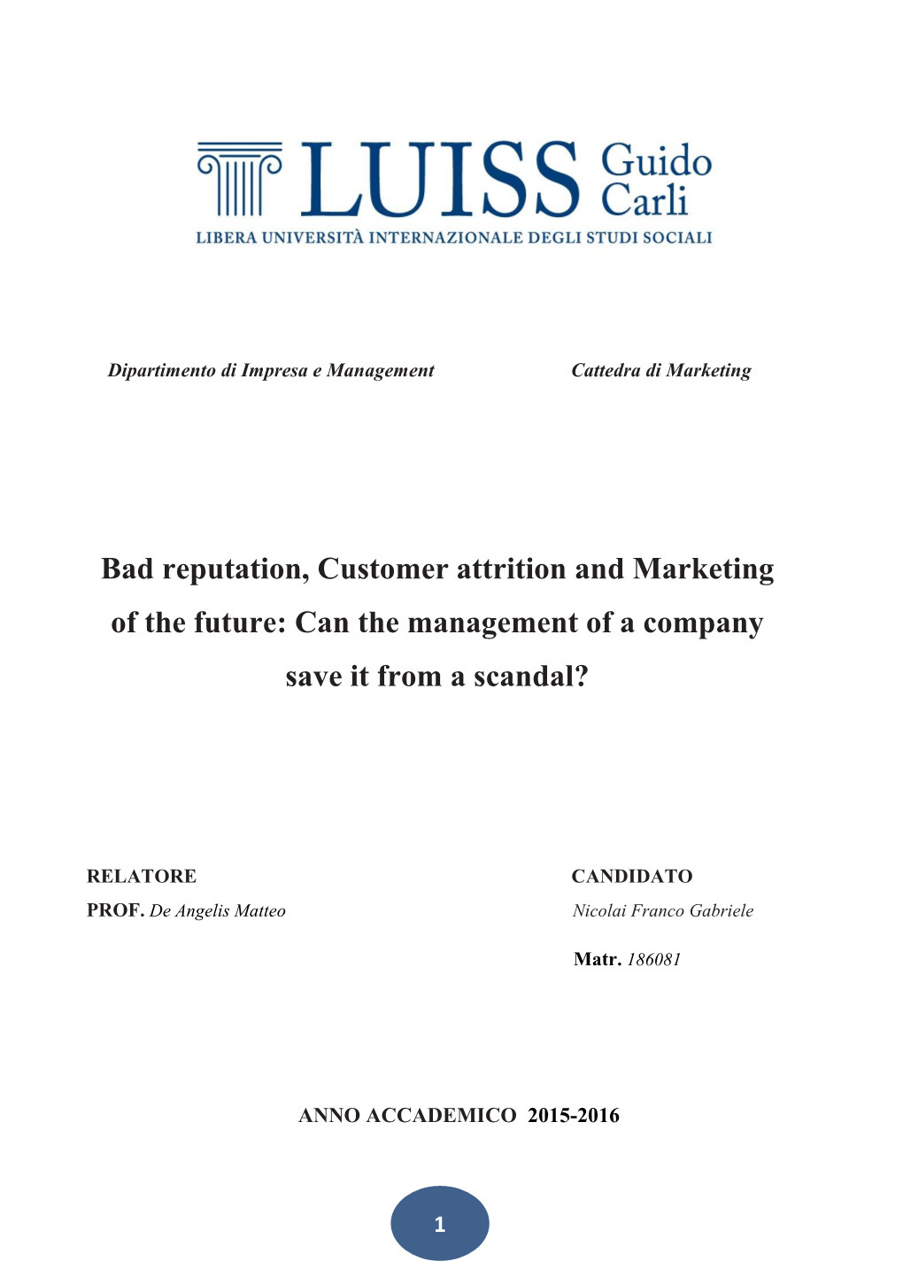 Bad Reputation, Customer Attrition and Marketing of the Future: Can the Management of a Company Save It from a Scandal?