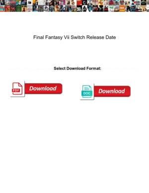 Final Fantasy Vii Switch Release Date