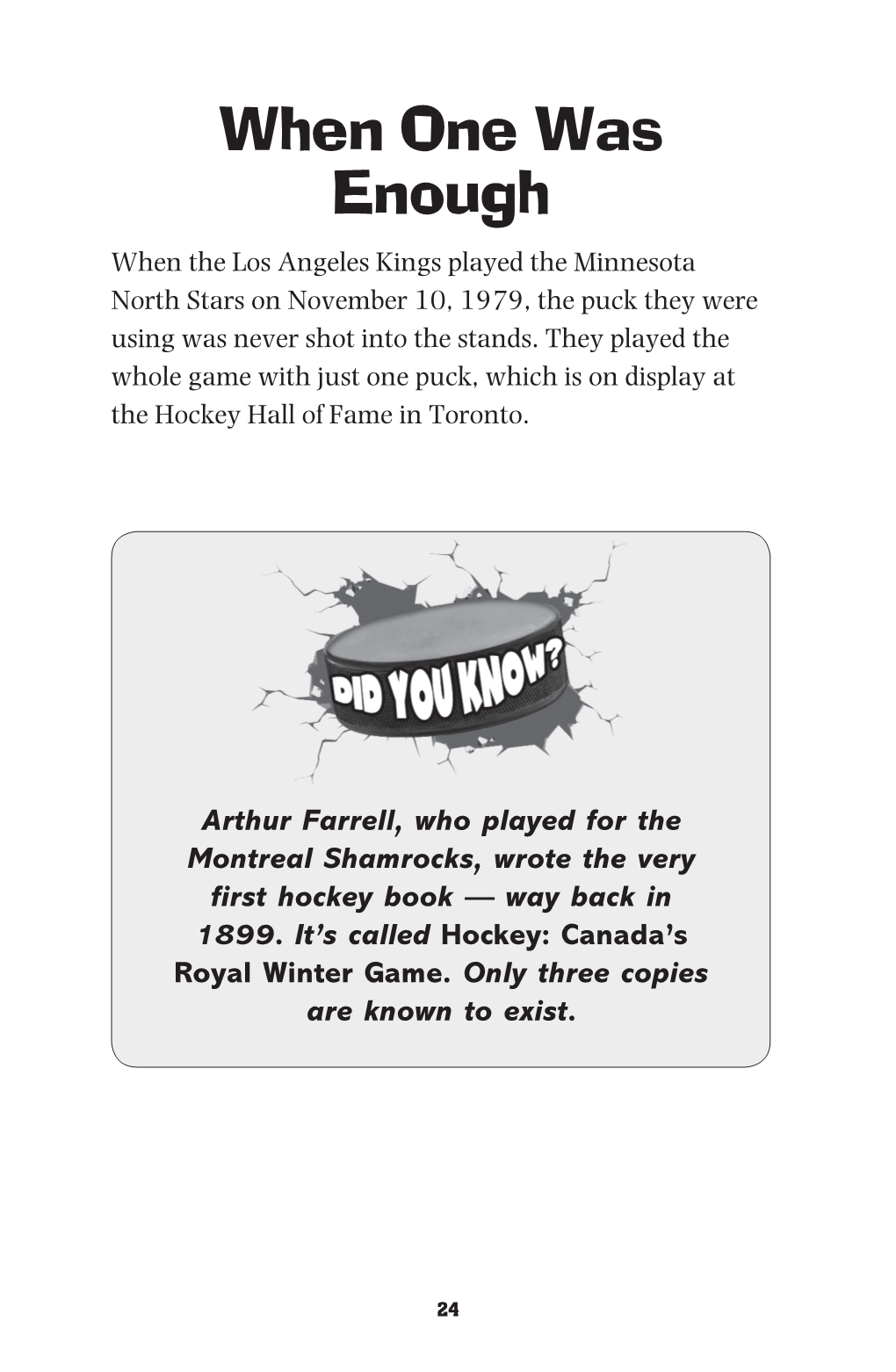 When One Was Enough When the Los Angeles Kings Played the Minnesota North Stars on November 10, 1979, the Puck They Were Using Was Never Shot Into the Stands