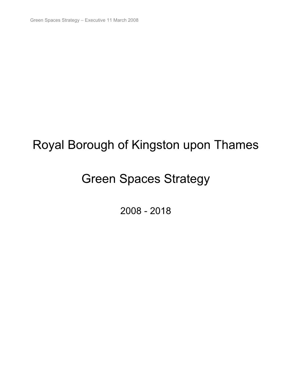 Royal Borough of Kingston Upon Thames Green Spaces Strategy 2008 - 2018