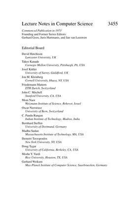 Lecture Notes in Computer Science 3455 Commenced Publication in 1973 Founding and Former Series Editors: Gerhard Goos, Juris Hartmanis, and Jan Van Leeuwen