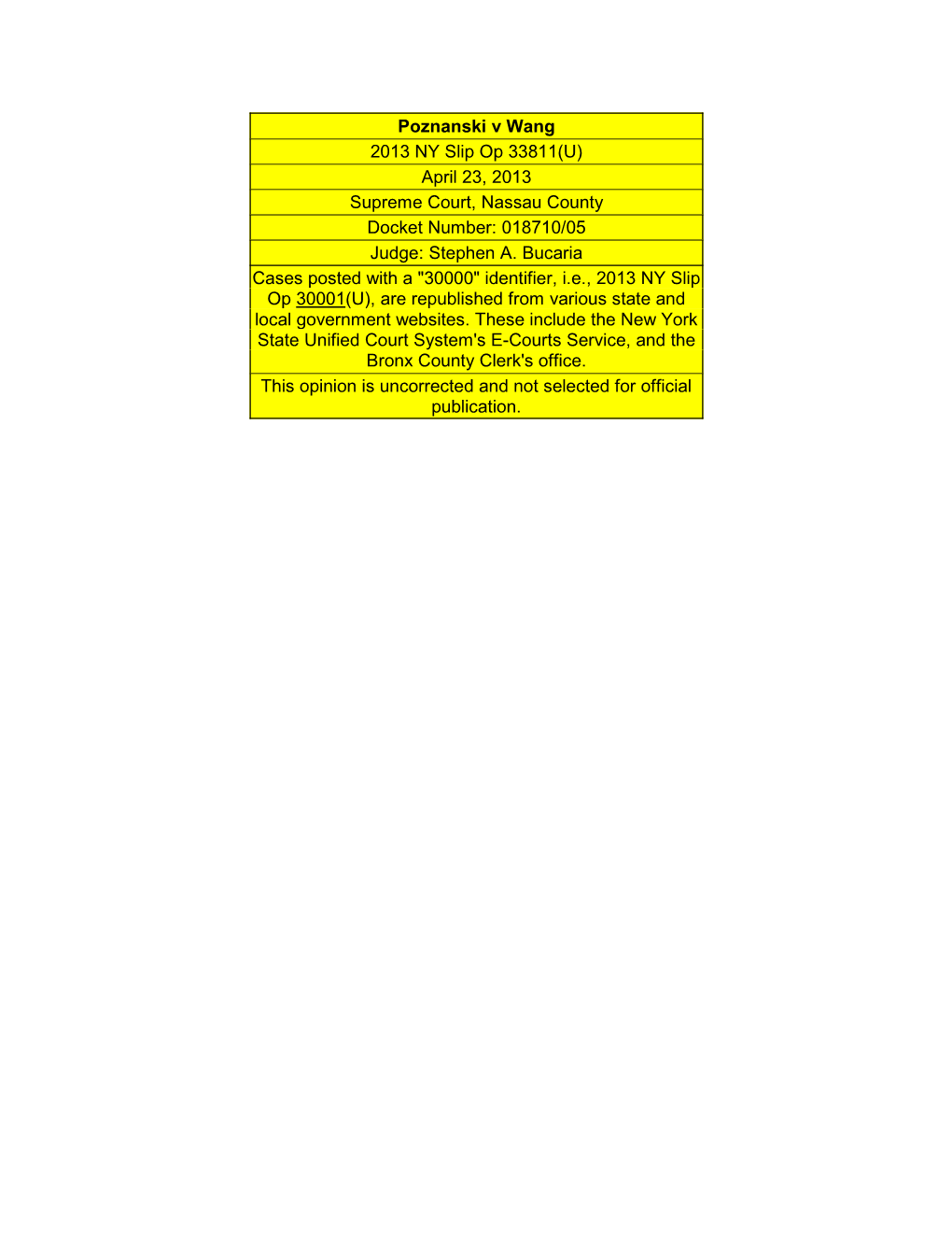 Poznanski V Wang 2013 NY Slip Op 33811(U) April 23, 2013 Supreme Court, Nassau County Docket Number: 018710/05 Judge: Stephen A