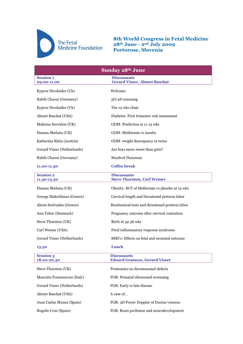 8Th World Congress in Fetal Medicine 28Th June - 2Nd July 2009 Portorose, Slovenia