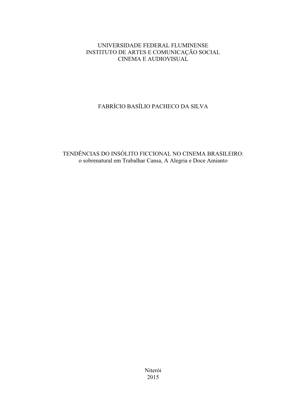 Universidade Federal Fluminense Instituto De Artes E Comunicação Social Cinema E Audiovisual