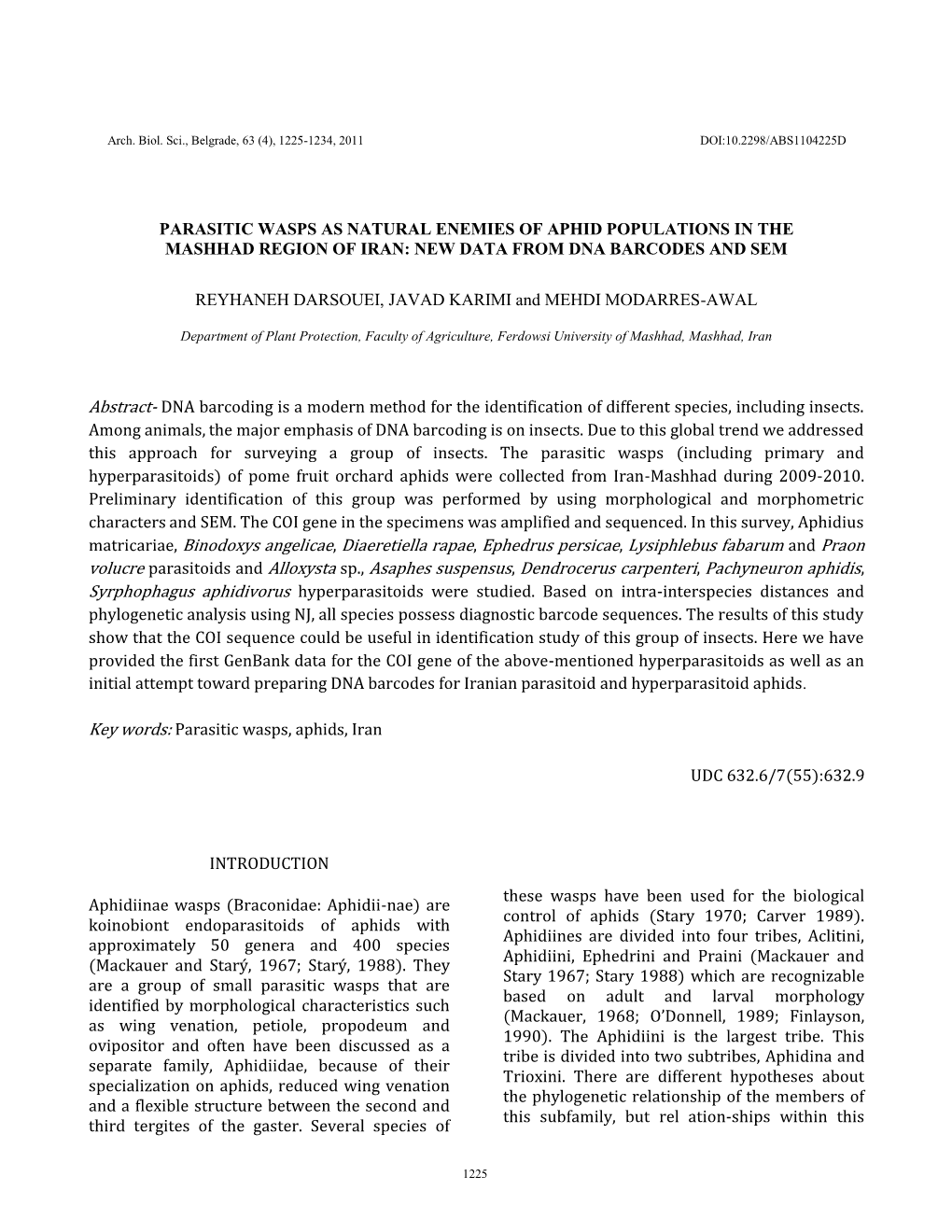 Matricariae, Binodoxys Angelicae, Diaeretiella Rapae, Ephedrus Persicae, Lysiphlebus Fabarum and Praon Volucre Parasitoids and A