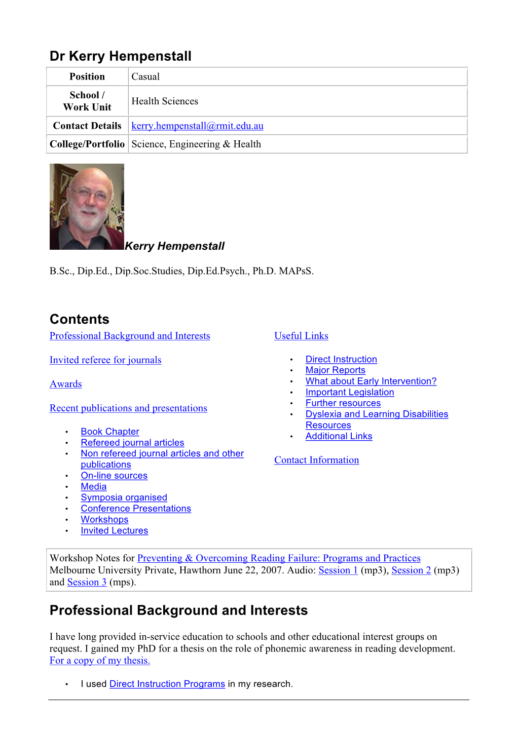 Dr Kerry Hempenstall Position Casual School / Health Sciences Work Unit Contact Details Kerry.Hempenstall@Rmit.Edu.Au College/Portfolio Science, Engineering & Health