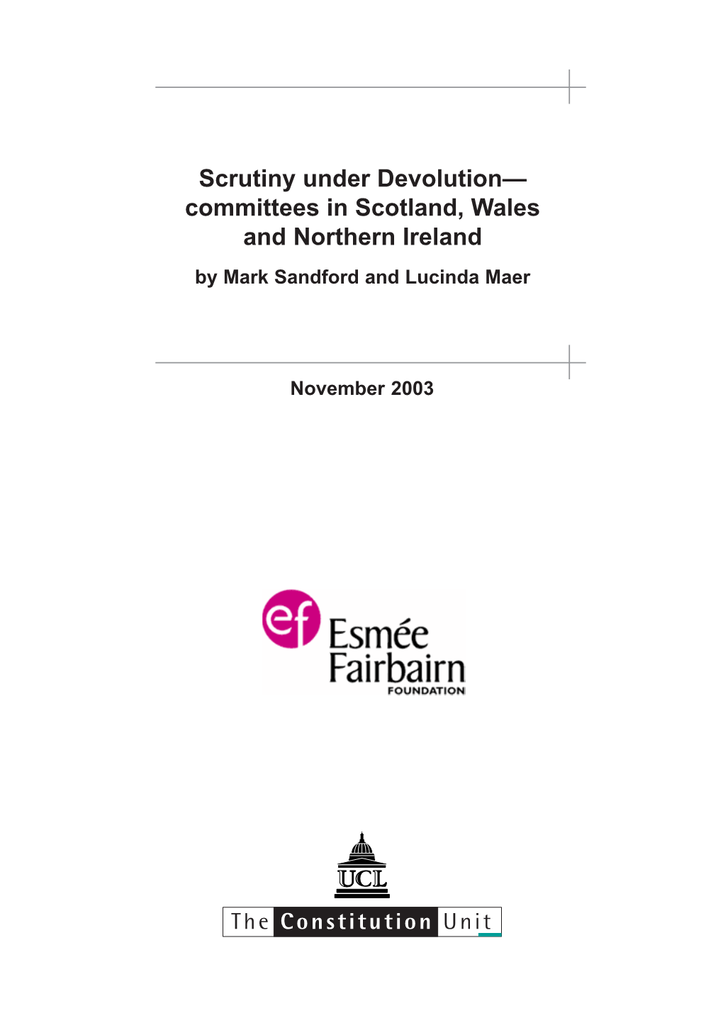 Scrutiny Under Devolution— Committees in Scotland, Wales and Northern Ireland by Mark Sandford and Lucinda Maer