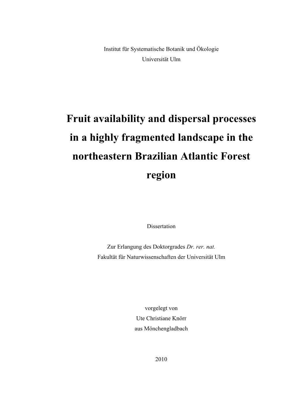 Fruit Availability and Dispersal Processes in a Highly Fragmented Landscape in the Northeastern Brazilian Atlantic Forest Region