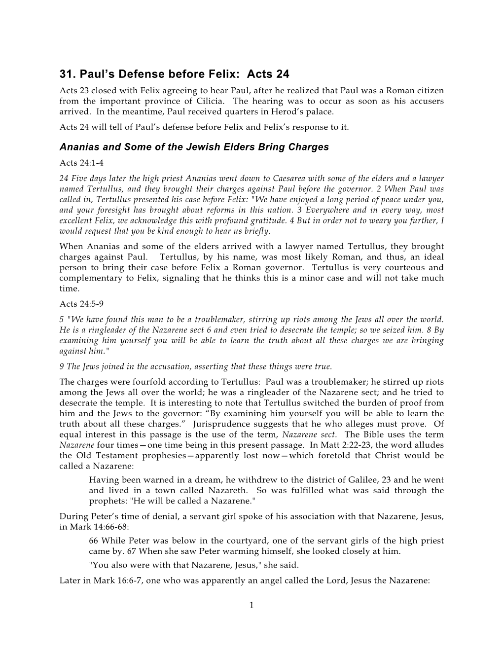 Acts 24 Acts 23 Closed with Felix Agreeing to Hear Paul, After He Realized That Paul Was a Roman Citizen from the Important Province of Cilicia