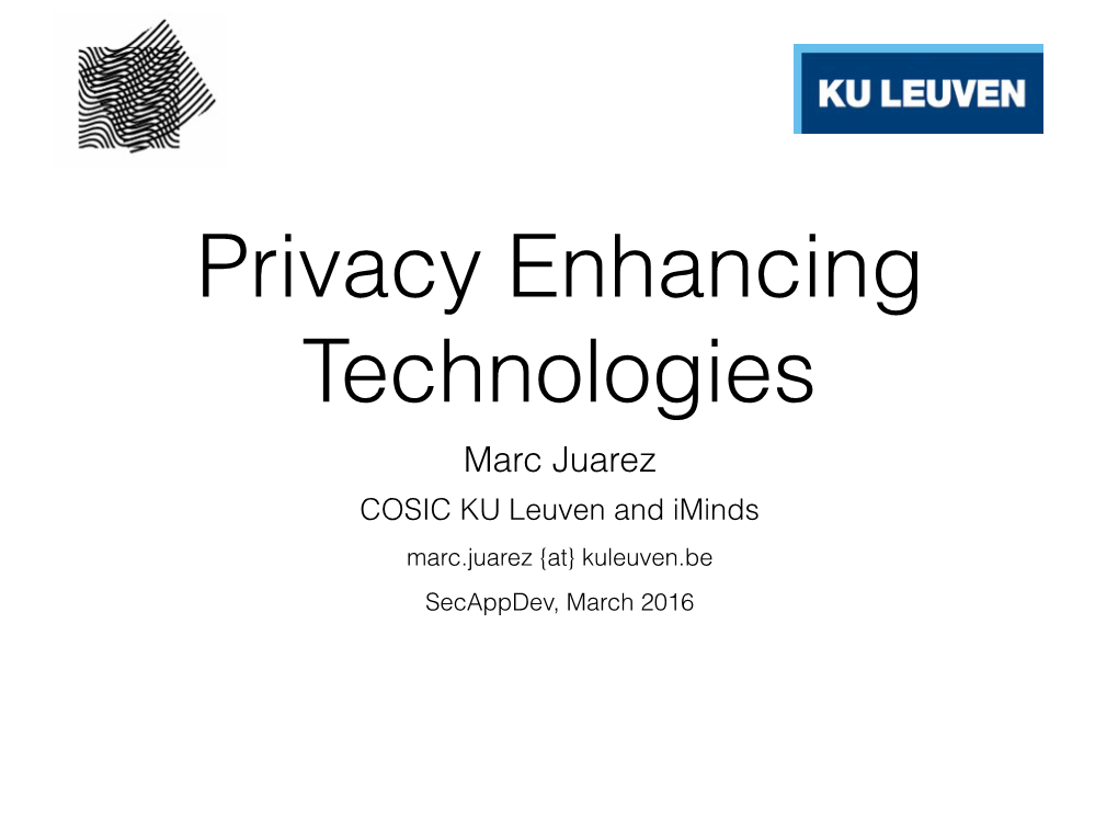 Marc Juarez COSIC KU Leuven and Iminds Marc.Juarez {At} Kuleuven.Be Secappdev, March 2016 Outline