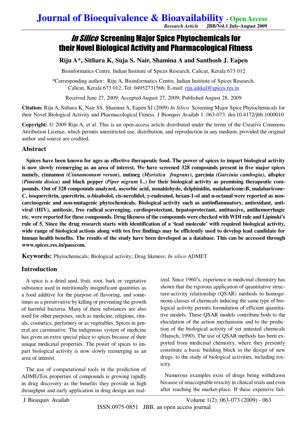 In Silico Screening Major Spice Phytochemicals for Their Novel Biological Activity and Pharmacological Fitness Riju A*, Sithara K, Suja S