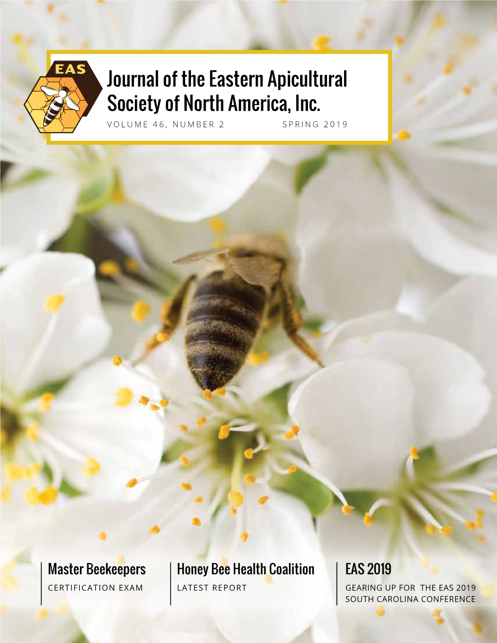Journal of the Eastern Apicultural Society of North America, Inc. VOLUME 46, NUMBER 2 SPRING 2019