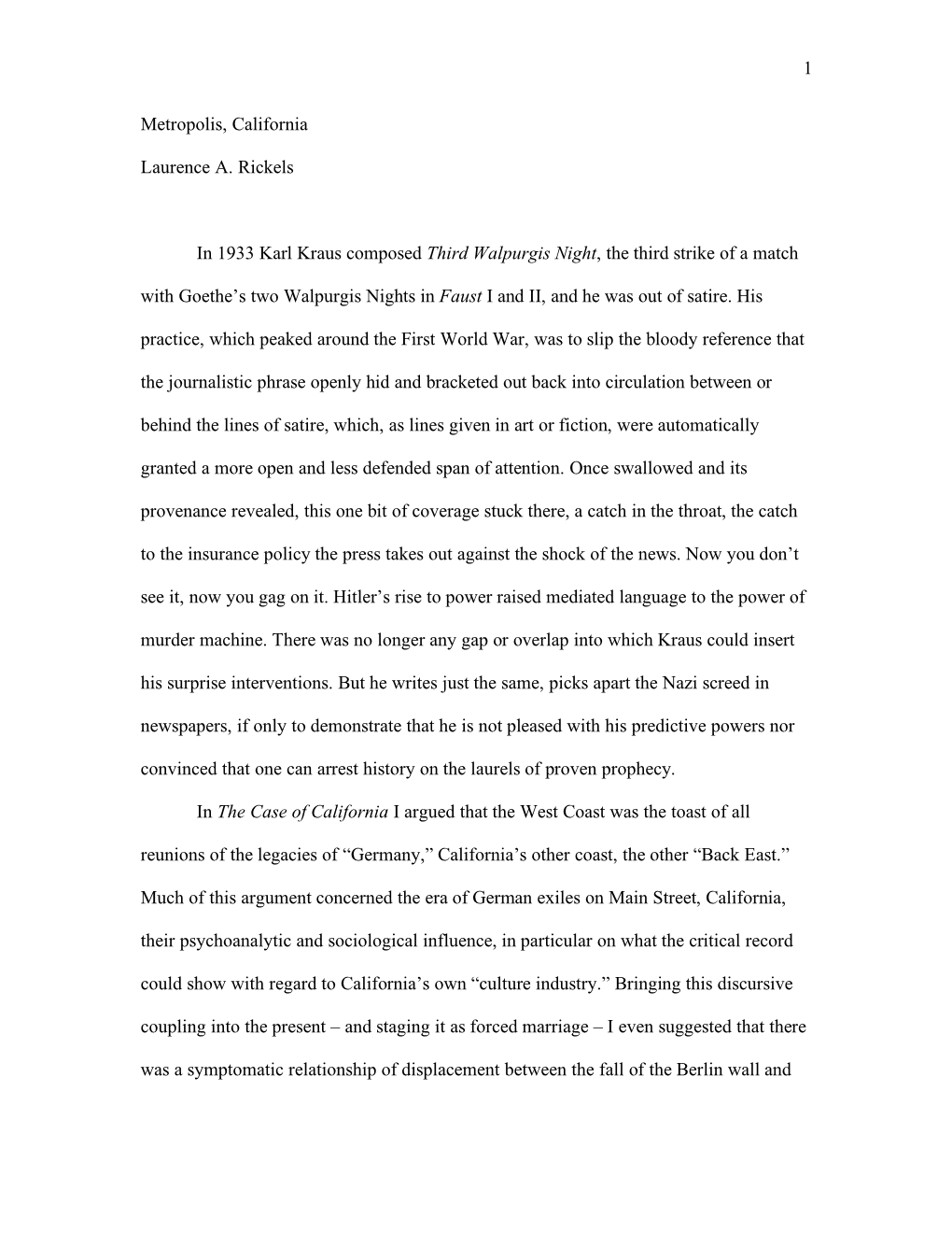 1 Metropolis, California Laurence A. Rickels in 1933 Karl Kraus Composed Third Walpurgis Night, the Third Strike of a Match With