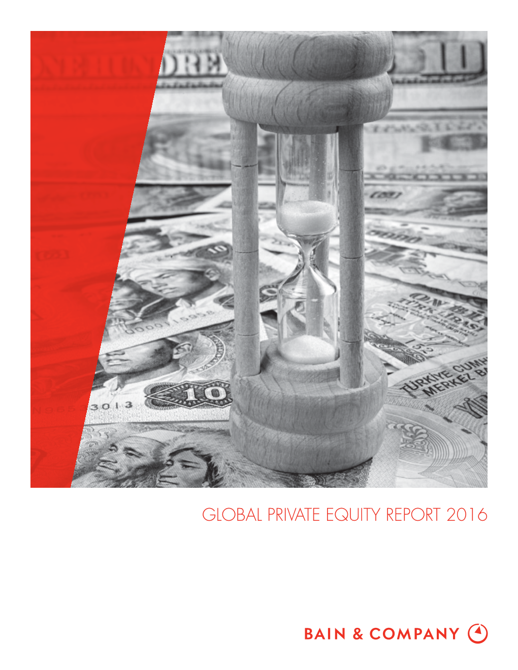 GLOBAL PRIVATE EQUITY REPORT 2016 About Bain & Company’S Private Equity Business