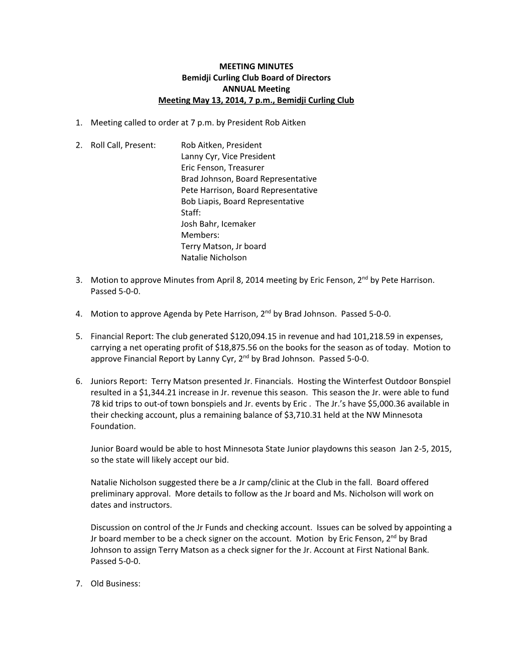 MEETING MINUTES Bemidji Curling Club Board of Directors ANNUAL Meeting Meeting May 13, 2014, 7 P.M., Bemidji Curling Club