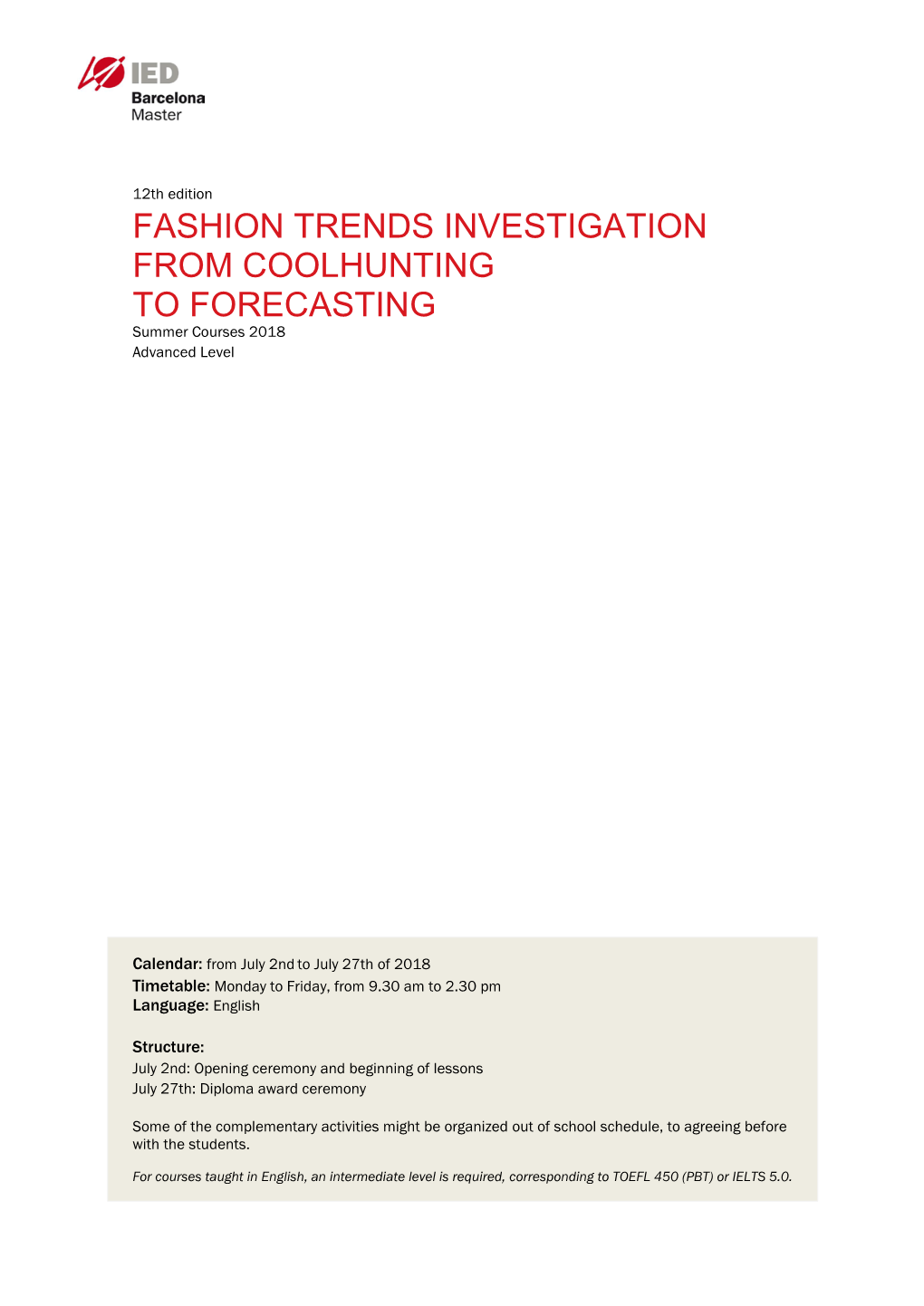 FASHION TRENDS INVESTIGATION from COOLHUNTING to FORECASTING Summer Courses 2018 Advanced Level