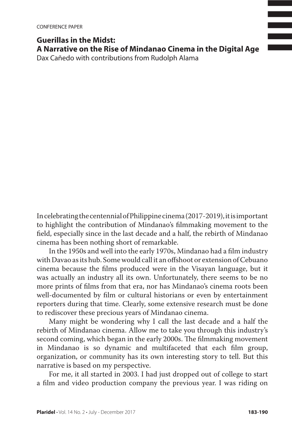 A Narrative on the Rise of Mindanao Cinema in the Digital Age Dax Cañedo with Contributions from Rudolph Alama