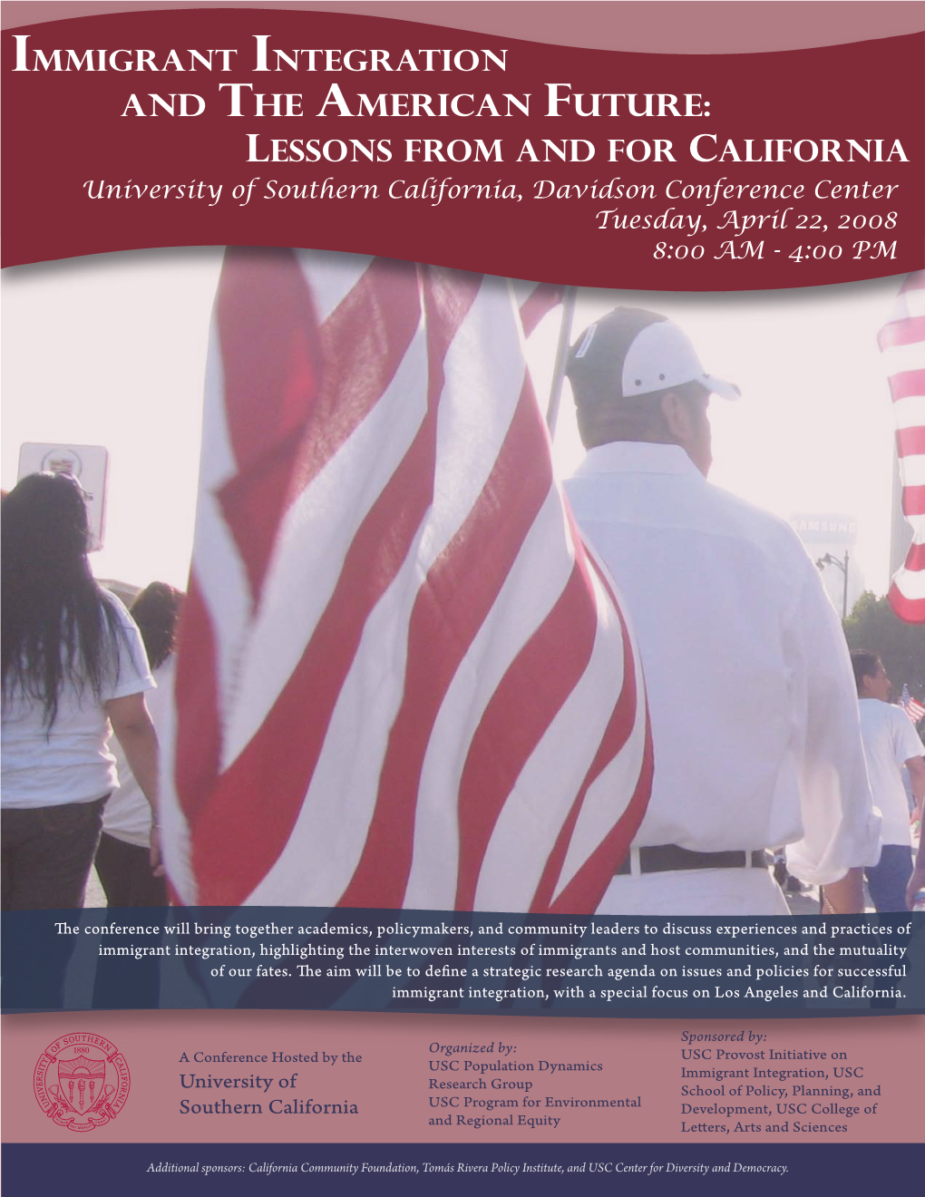 Lessons from and for California University of Southern California, Davidson Conference Center Tuesday, April 22, 2008 8:00 AM - 4:00 PM