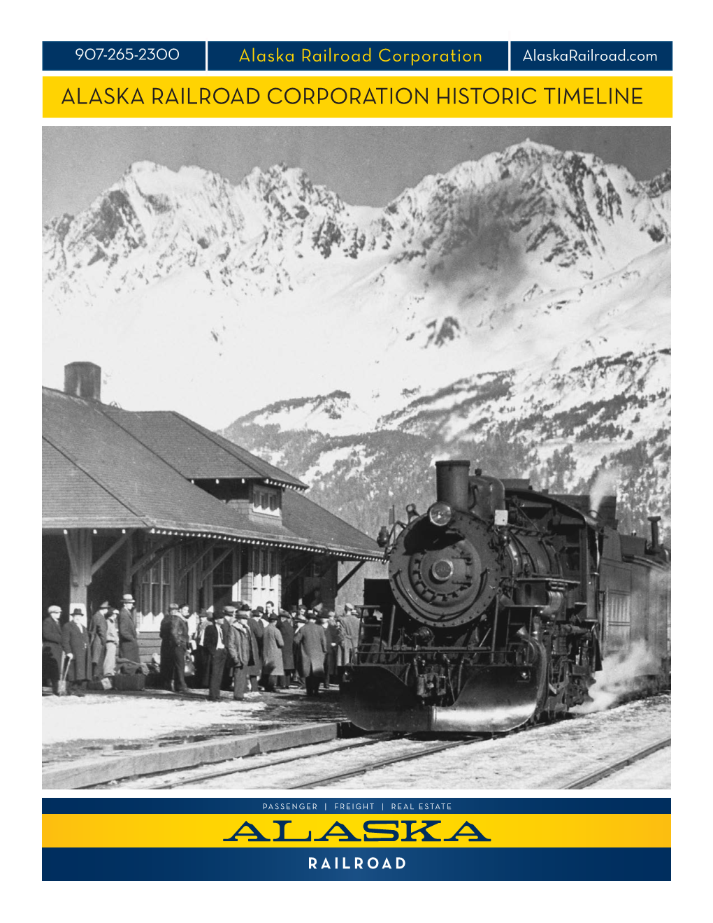 ALASKA RAILROAD CORPORATION HISTORIC TIMELINE 907-265-2300 Alaska Railroad Corporation Alaskarailroad.Com
