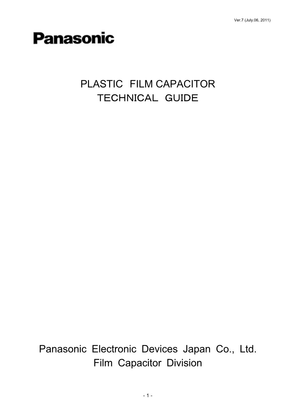 PLASTIC FILM CAPACITOR TECHNICAL GUIDE Panasonic Electronic Devices Japan Co., Ltd. Film Capacitor D