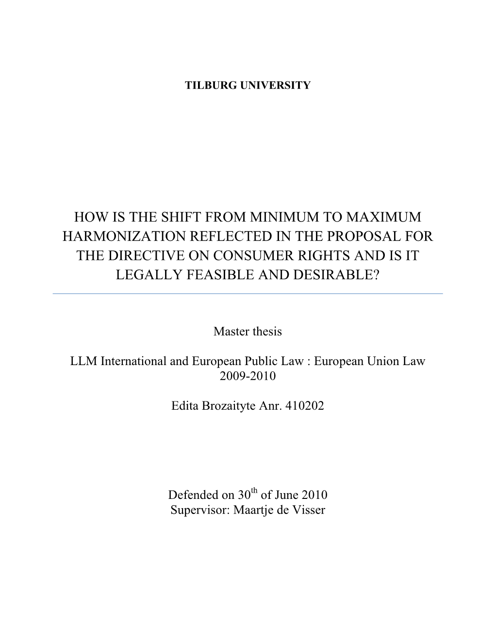 How Is the Shift from Minimum to Maximum Harmonization Reflected in the Proposal for the Directive on Consumer Rights and Is It Legally Feasible and Desirable?