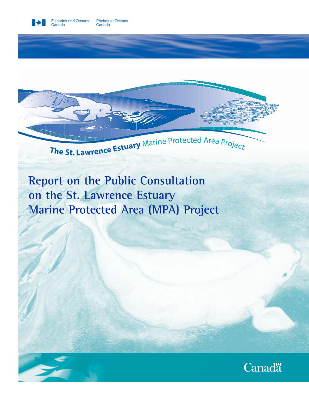 Report on the Public Consultation on the St. Lawrence Estuary Marine Protected Area (MPA) Project Published by