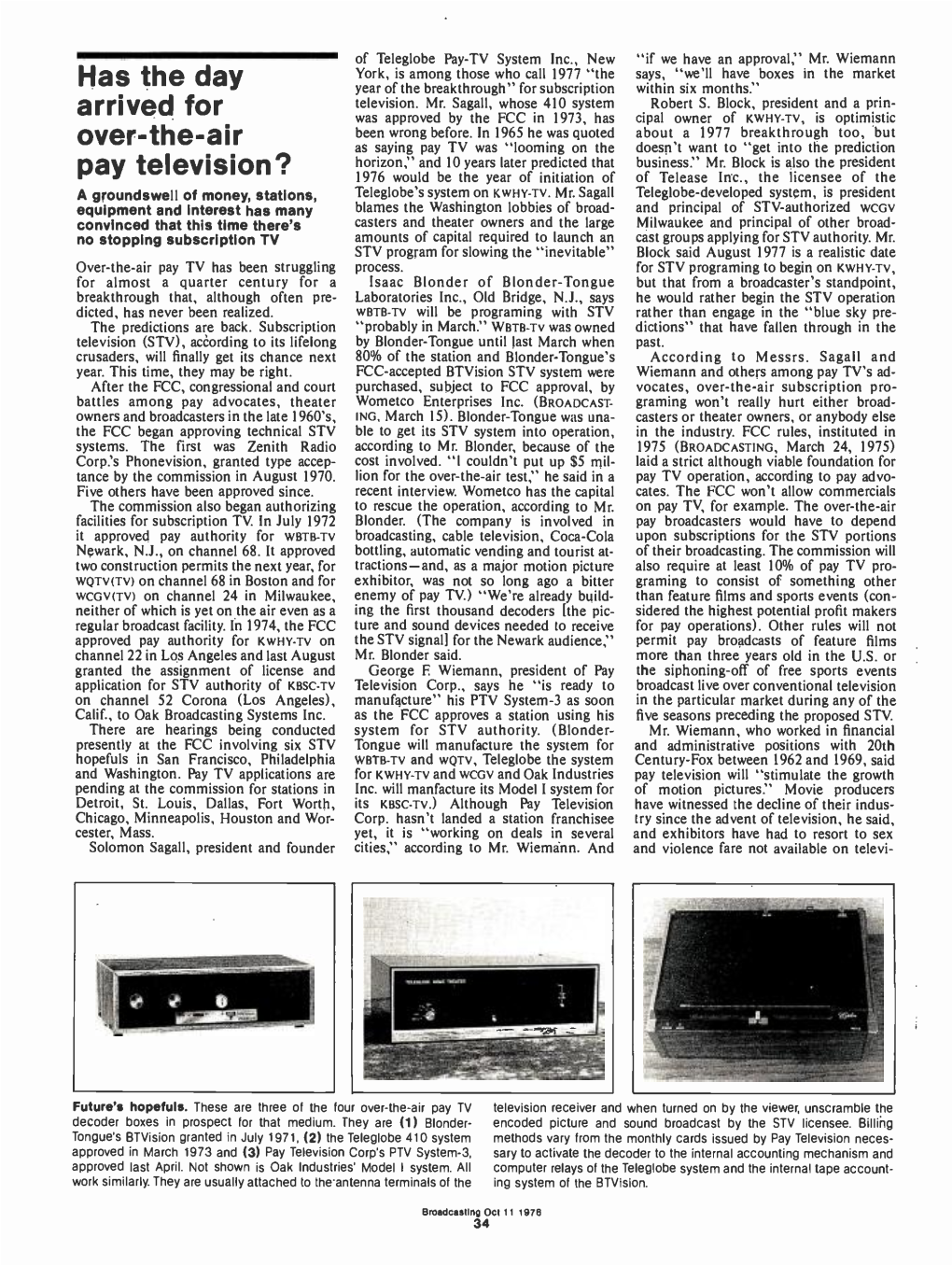 Pay Television? 1976 Would Be the Year of Initiation of of Telease Inc., the Licensee of the a Groundswell of Money, Stations, Teleglobe's System on Kwhy -Tv