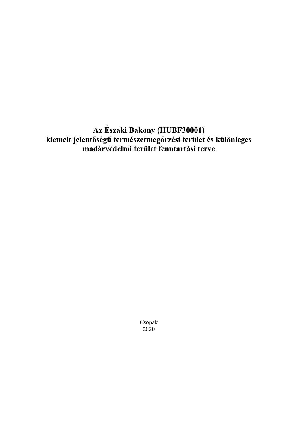 Az Északi Bakony (HUBF30001) Kiemelt Jelent Őség Ű Természetmeg Őrzési Terület És Különleges Madárvédelmi Terület Fenntartási Terve