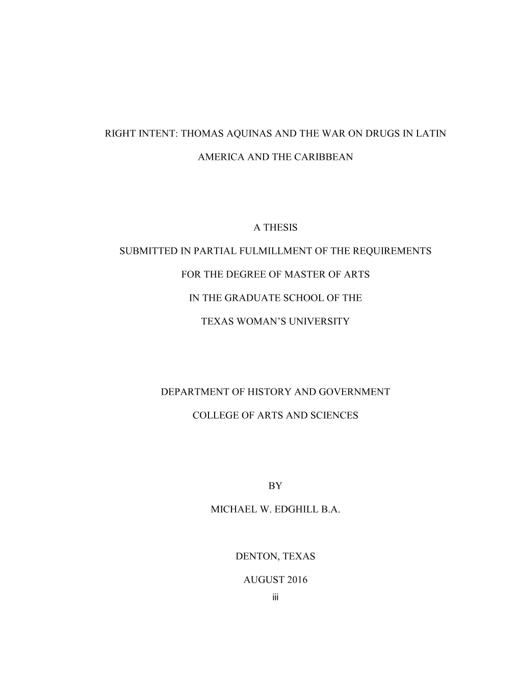 Right Intent: Thomas Aquinas and the War on Drugs in Latin America and the Caribbean a Thesis Submitted in Partial Fulmillment O