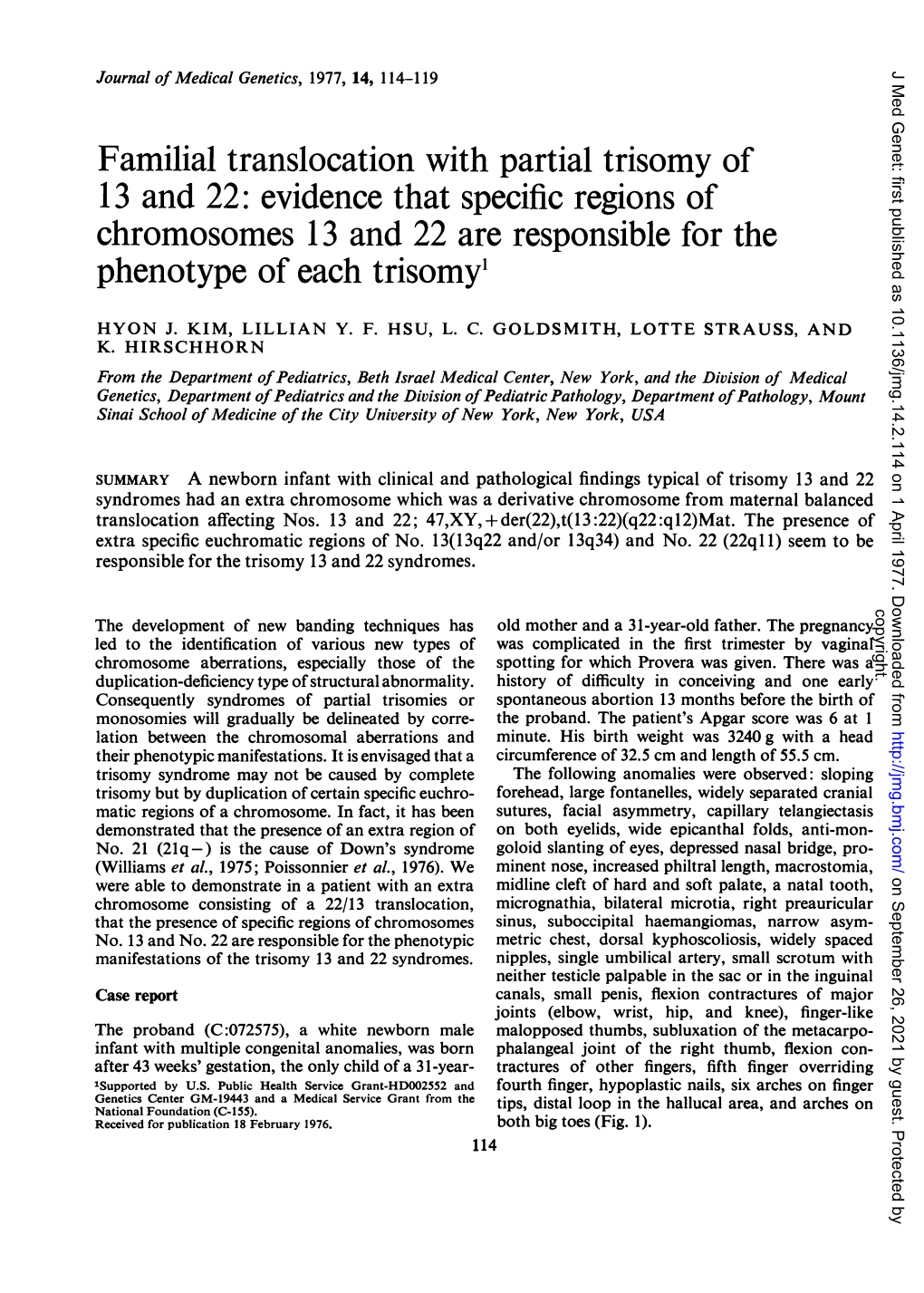 Familial Translocation with Partial Trisomy of 13 and 22: Evidence That Specific Regions of Chromosomes 13 and 22 Are Responsible for the Phenotype of Each Trisomyl