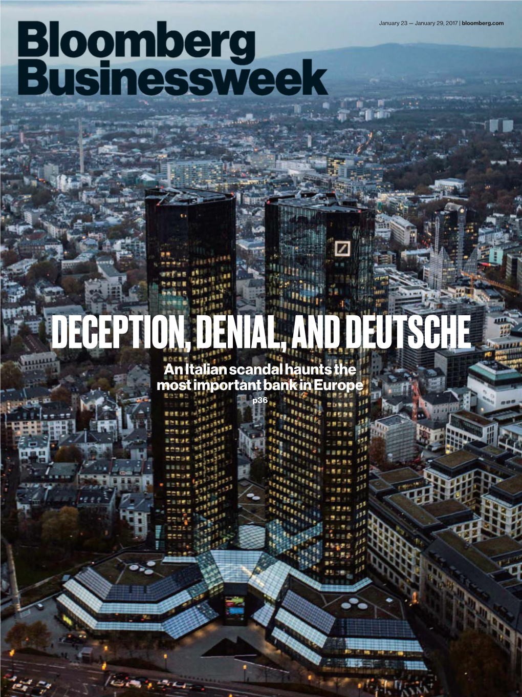 DECEPTION, DENIAL, and DEUTSCHE an Italian Scandal Haunts the Most Important Bank in Europe P36