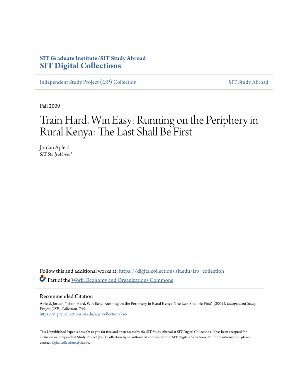 Train Hard, Win Easy: Running on the Periphery in Rural Kenya: the Last Shall Be First Jordan Apfeld SIT Study Abroad