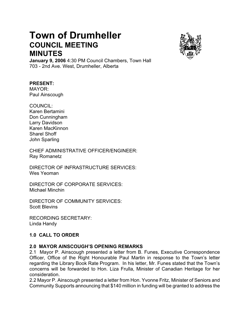 Town of Drumheller COUNCIL MEETING MINUTES January 9, 2006 4:30 PM Council Chambers, Town Hall 703 - 2Nd Ave